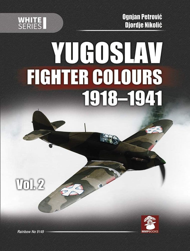 Mushroom - Yugoslav Fighter Colours 1918-1941 Vol.2 (White Series) Ognjan Petrovic & Djordie Nikolic